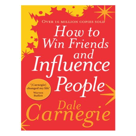 How to Win Friends and Influence People by Dale Carnegie
