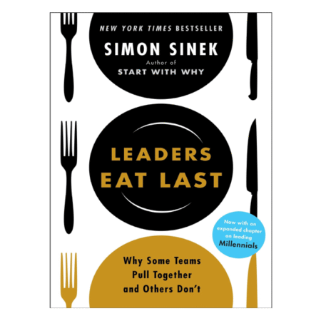 Leaders Eat Last by Simon Sinek