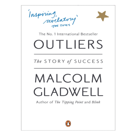Outliers by Malcolm Gladwell