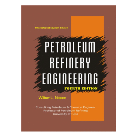 Petroleum Refinery Engineering by W. L. Nelson