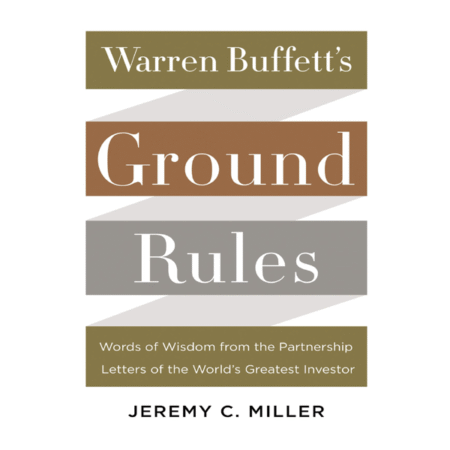 Warren Buffett's Ground Rules by Jeremy C. Miller