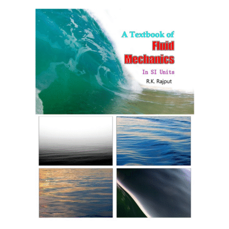 Textbook of Fluid Mechanics in Si Units by R. K . Rajput