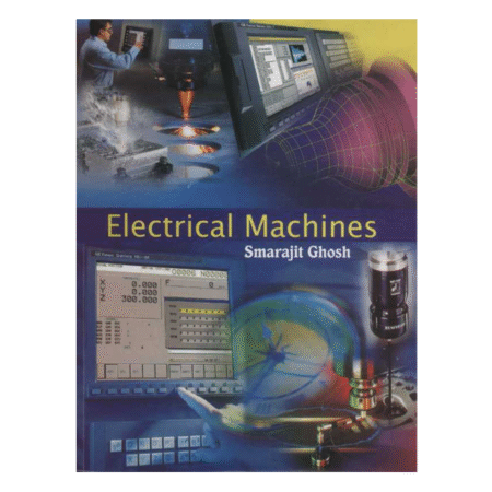 Electrical Machines by Samarjit Ghosh