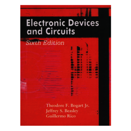 Electronic Devices and Circuits 6th Edition by Theodore F. Bogart