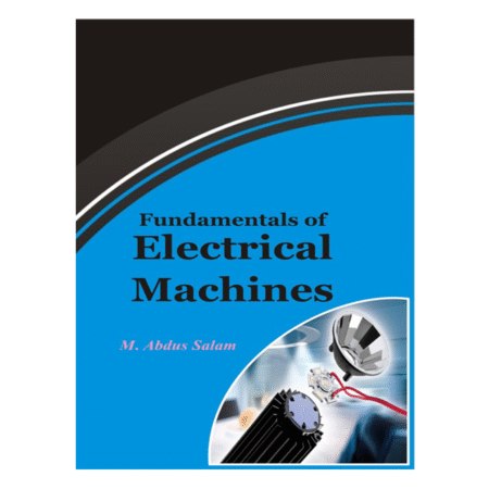 Fundamentals of Electrical Machines by Abdus Salam