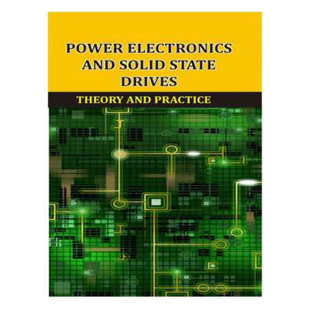 Power Electronics And Solid State Drives by Bandopadhyay N M
