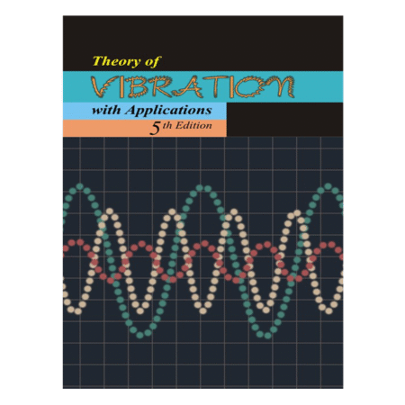 Theory of Vibration with Applications 5th by William T. Thomson