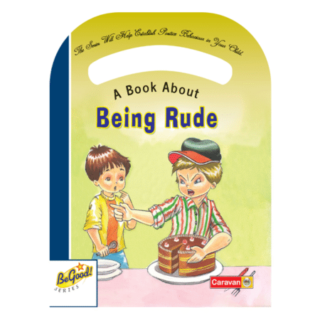 Being Rude - Be Good Series