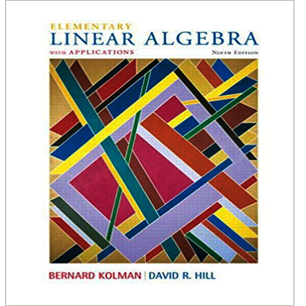 Elementary Linear Algebra With Applications By Bernard Kolman 9th Buy ...