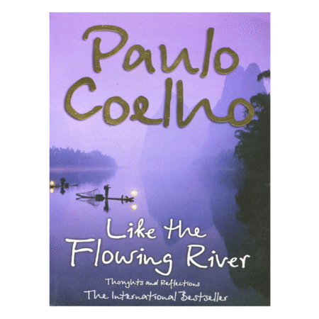 Like the Flowing River by Paulo Coelho