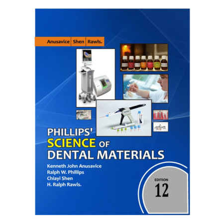 Phillips' Science of Dental Materials 12th  by Anusavice, Shen, Rawls