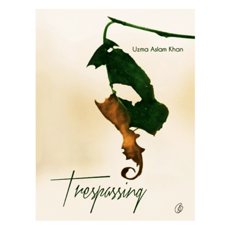 Trespassing by Uzma Aslam Khan