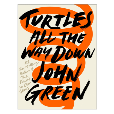 Turtles All the Way Down by John Green