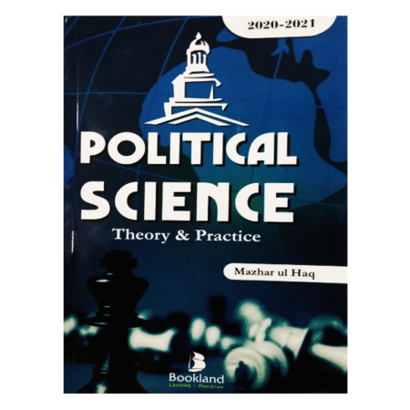 Political Science: Theory And Practice by Mazhar Ul Haq