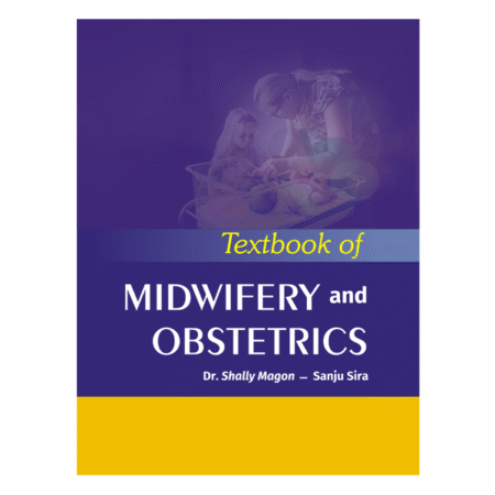Textbook of Midwifery & Obstetrics 6th by Shally Magon