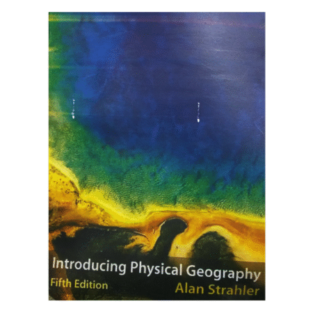 Introducing Physical Geography 5th by  Alan H. Strahler