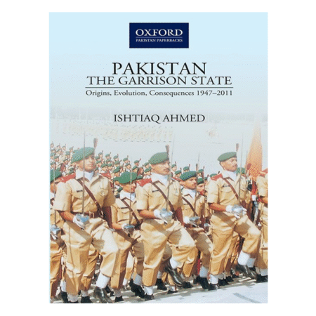 Pakistan The Garrison State by Ishtiaq Ahmed
