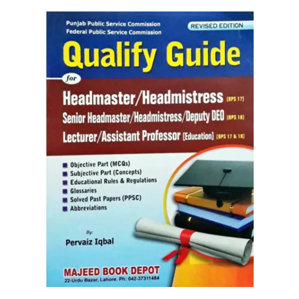 Qualify Guide For Headmaster/Headmistress by Pervaiz Iqbal