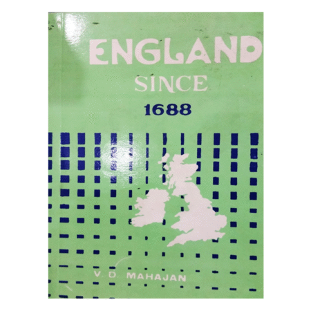 England Since 1688 by Vidya Dhar Mahajan