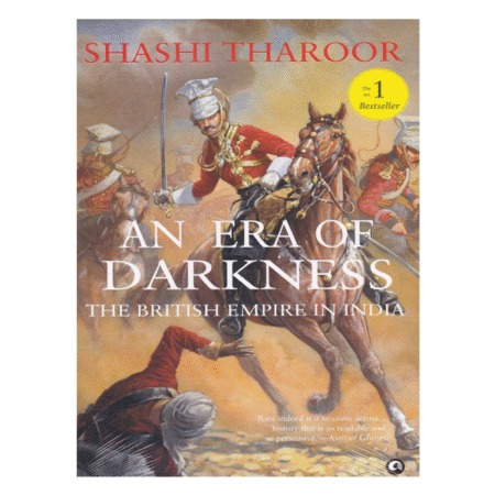 An Era of Darkness: The British Empire in India by Shashi Tharoor