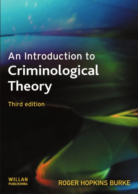 An Introduction to Criminological Theory 3rd by Roger Hopkins Burke