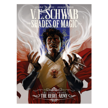 Shades of Magic: The Steel Prince The Rebel Army by Victoria Schwab