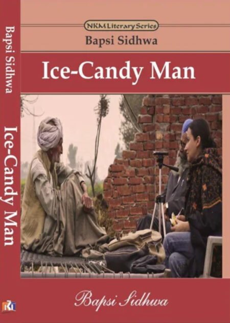 Ice Candy Man by Bapsi Sidhwa