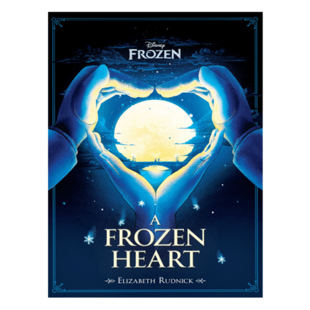 Disney Frozen: A Frozen Heart by Elizabeth Rudnick