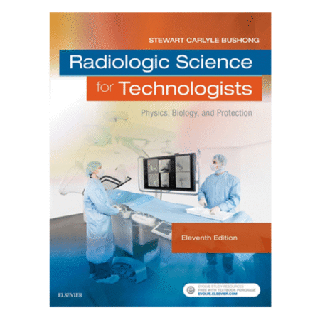 Radiologic Science for Technologists 11th Edition Physics, Biology, and Protection