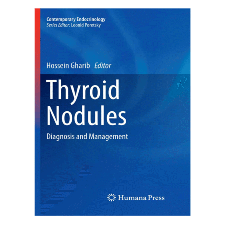 Thyroid Nodules: Diagnosis and Management by Hossein Gharib