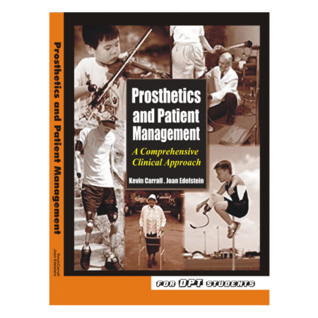 Prosthetics and Patient Management 2nd : A Comprehensive Clinical Approach For DPT Students