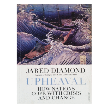 Upheaval: Turning Points for Nations in Crisis by Jared Diamond