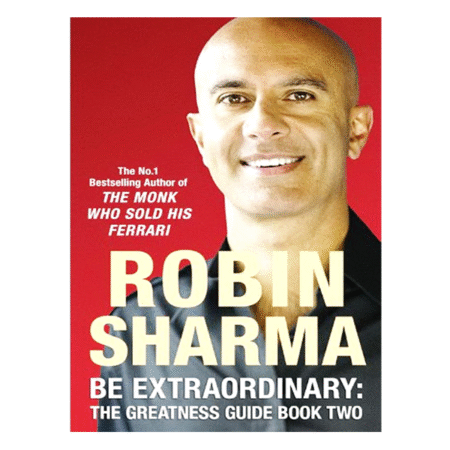 Be Extraordinary by Robin S. Sharma