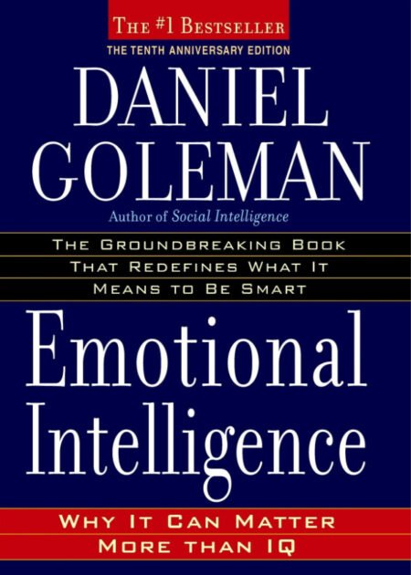 Emotional Intelligence 10th Anniversary Edition by Daniel Goleman