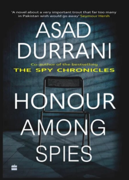 Honour Among Spies  Asad Durrani
