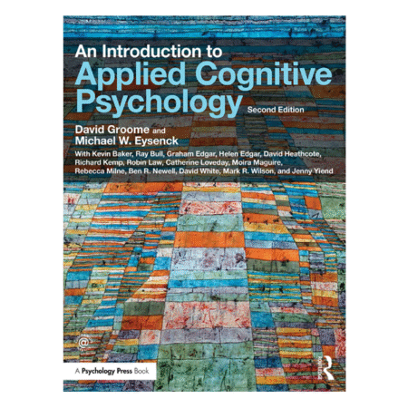 An Introduction to Applied Cognitive Psychology By David Groome, Michael Eysenck 2nd