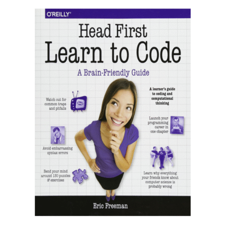 Head First Learn to Code: A Learner's Guide to Coding and Computational Thinking by Eric Freeman