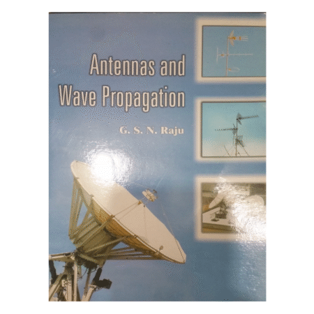 Antennas and Wave Propagation by G.S.N. Raju