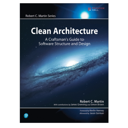 Clean Architecture: A Craftsman's Guide to Software Structure and Design by Robert C. Martin