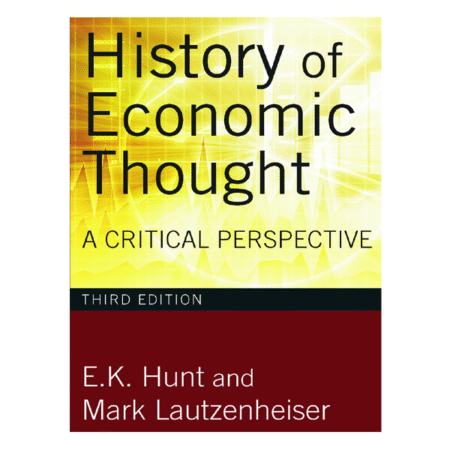 History of Economic Thought: A Critical Perspective by E.K. Hunt, Mark Lautzenheiser