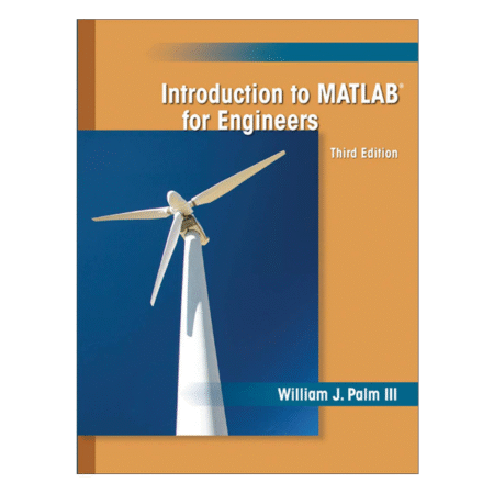Introduction to MATLAB for Engineers 3rd edition by William J. Palm III
