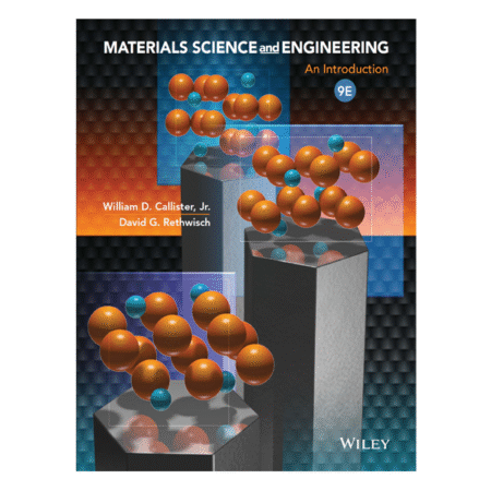 Materials Science And Engineering: An Introduction 9th Edition by William D. Callister , David G. Rethwisch