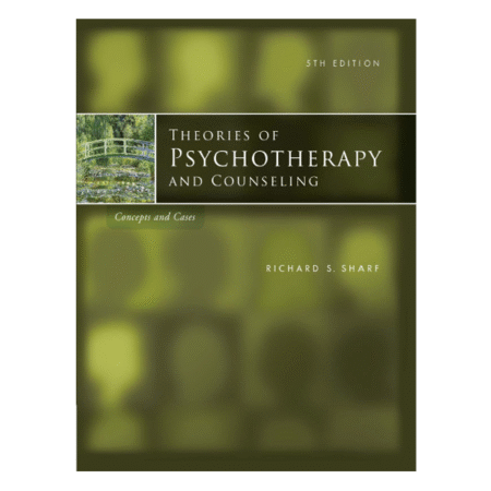 Theories of Psychotherapy and Counseling by Richard S. Sharf 5th