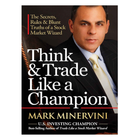 Think & Trade Like a Champion by Mark Minervini