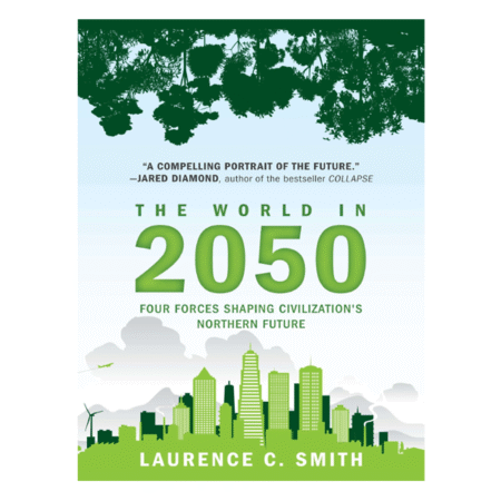 The World in 2050 by Laurence C. Smith