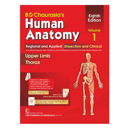 BD Chaurasia's Human Anatomy, Volume 1: Regional and Applied Dissection and Clinical: Upper Limb and Thorax 8th Edition by B.D. Chaurasia