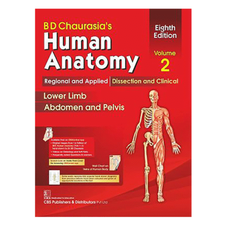 BD Chaurasia's Human Anatomy, Volume 2: Regional and Applied Dissection and Clinical: Lower Limb, Abdomen and Pelvis 8th Edition by B.D. Chaurasia
