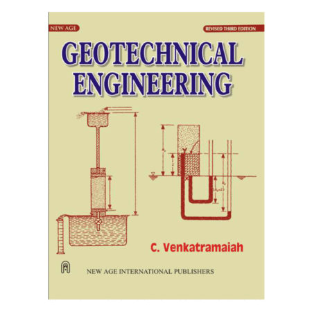 Geotechnical Engineering by C. Venkatramaiah Revised 3rd edition