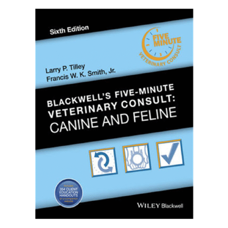 Blackwell's Five-Minute Veterinary Consult: Canine and Feline Larry P. Tilley 6th