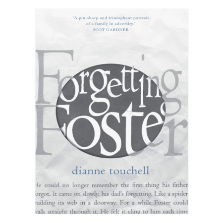 Forgetting Foster by Dianne Touchell